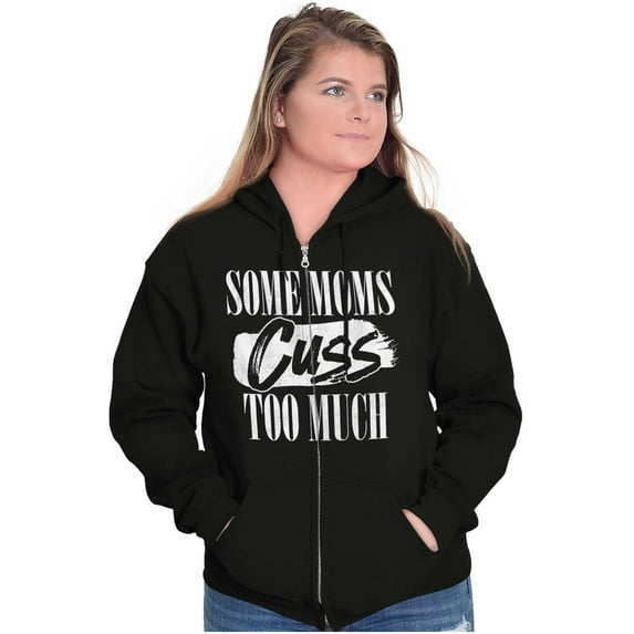 Some Moms Cuss Too Much Funny Mother Zip Hoodie Sweatshirt Women Brisco Brands L