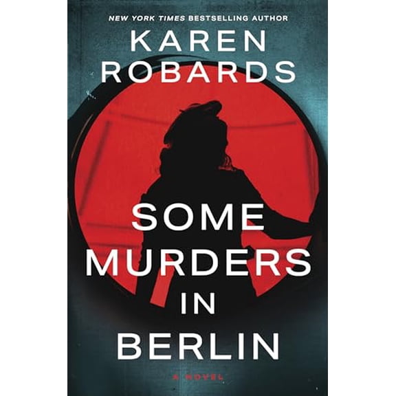Pre-Owned Some Murders in Berlin: A WWII Historical Fiction Novel (Hardcover) 0778305511 9780778305514