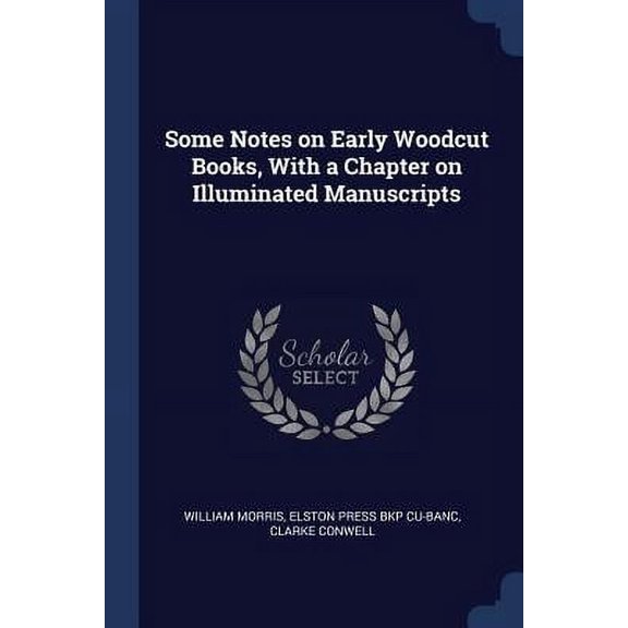 Some Notes on Early Woodcut Books, With a Chapter on Illuminated Manuscripts (Paperback)