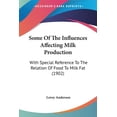 thumbnail image 1 of Some Of The Influences Affecting Milk Production : With Special Reference To The Relation Of Food To Milk Fat (1902) (Paperback), 1 of 1