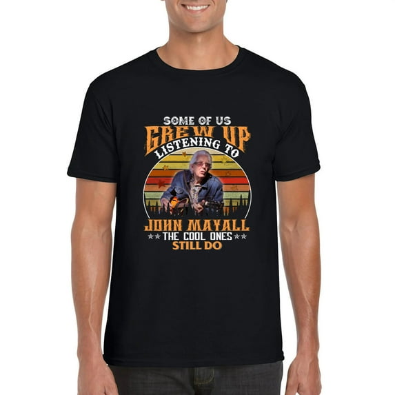 Some Of Us Grew Up Listening To John Mayall Blues Music T-Shirt, for men & women, up to size 5XL