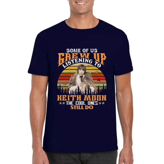 Some Of Us Grew Up Listening To Keith Moon The Who Drum T-Shirt, for men & women, up to size 5XL