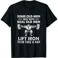 thumbnail image 1 of Some Old Men Take Naps Real Old Men Funny Weight Lifting T-Shirt, 1 of 4