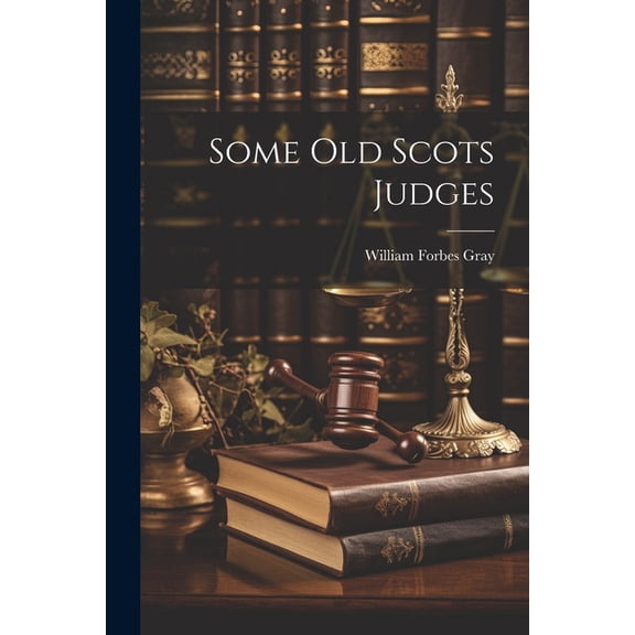 Some Old Scots Judges (Paperback)