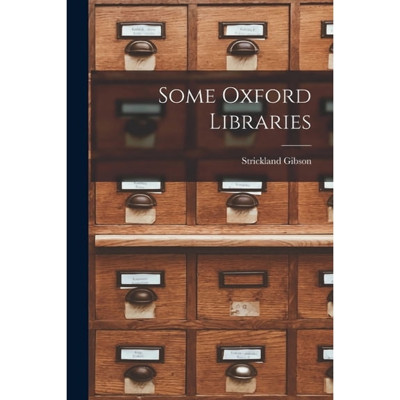 Some Oxford Libraries [microform] (Paperback)