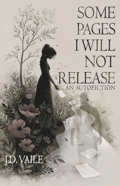 Some Pages I Will Not Release: An Autofiction, (Paperback)
