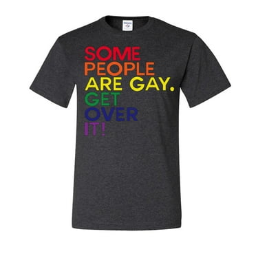 Some People Are Gay. Get Over It! Mens T-shirts , Heather Black, Small