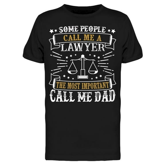 Some People Call Me A Lawyer.. T-Shirt Men -Image by Shutterstock, Male XX-Large