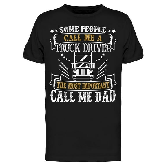 Some People Call Me A Truck ... T-Shirt Men -Image by Shutterstock, Male x-Large
