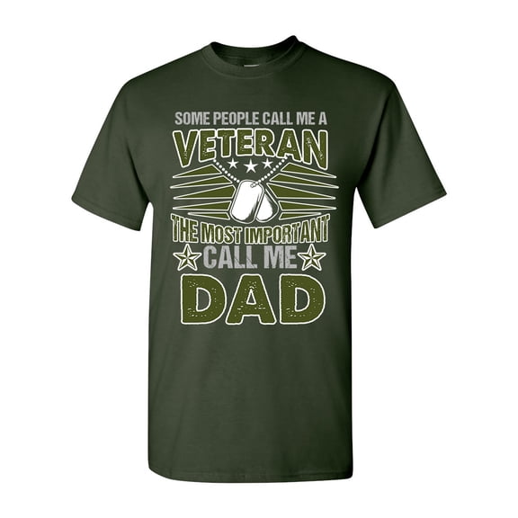 Some People Call Me A Veteran The Most Important Call Me Dad Funny DT Adult T-Shirt Tee
