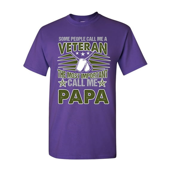 Some People Call Me A Veteran The Most Important Call Me Papa Funny DT Adult T-Shirt Tee