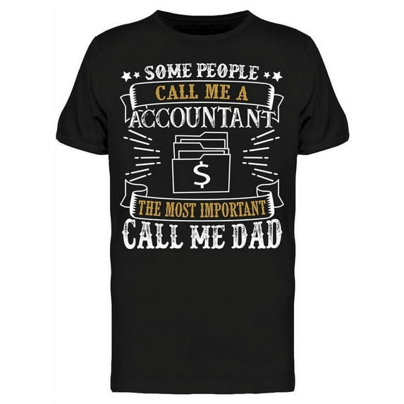 Some People Call Me Accountant.. T-Shirt Men -Image by Shutterstock, Male 3X-Large