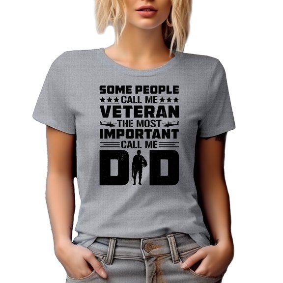 Some People Call Me Veteran, The Most Important Call Me Dad, Veterans Day, Heather Grey T-Shirt, Small