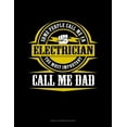 thumbnail image 1 of Some People Call Me an Electrician the Most Important Call Me Dad: Unruled Composition Book (Paperback), 1 of 1