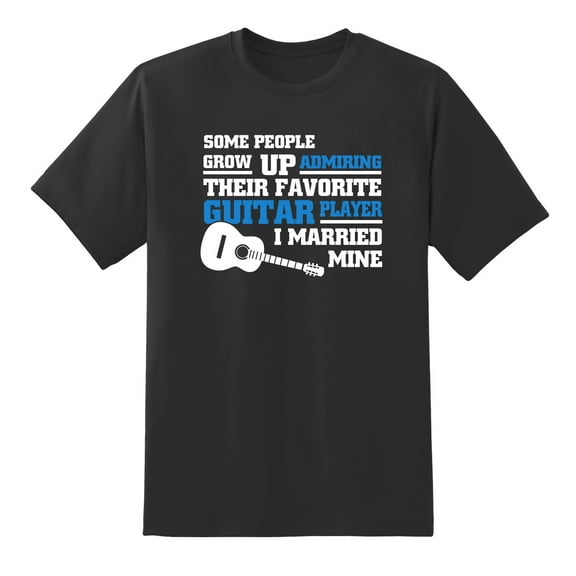 Some People Grow Up Admiring Their Favorite Guitar Player I Married Mine Funny Tee Mens Graphic T Shirts Black,L