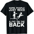 thumbnail image 1 of Some People Need A Pat On The Back Funny Sarcasm Quote T-Shirt, 1 of 2