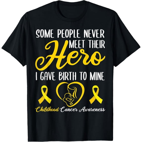 Some People Never Meet Their Hero I Gave Birth to Mine T-ShirtMen and women, Black T-shirt, size: Extra large