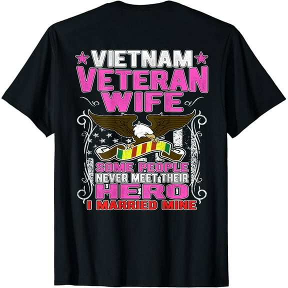 Some People Never Meet Their Hero Vietnam Veteran Wife Shirt T-Shirt