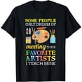 thumbnail image 1 of Some People Only Dream Of Meeting Art Teacher Teachers Gift T-Shirt, 1 of 4