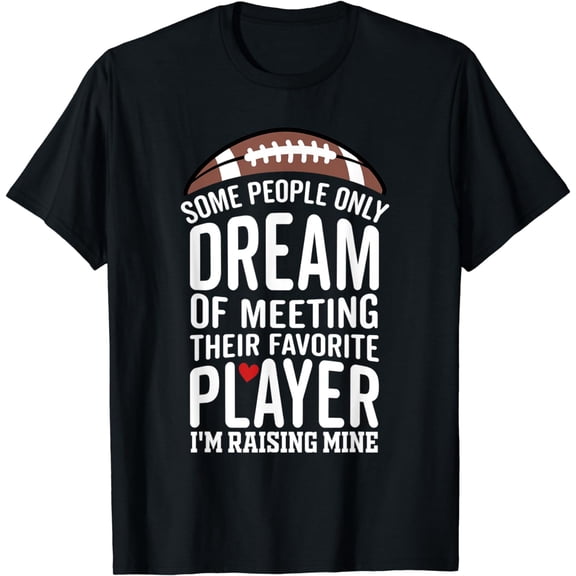 Some People Only Dream Of Meeting Their Favorite Player T-Shirt