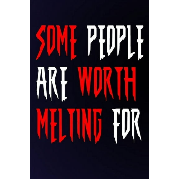 Some People Worth Melting For: Love Is Our Purpose (Paperback)