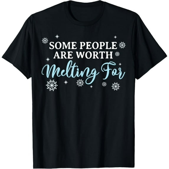 Some People are Worth Melting For! T-ShirtMen and women, Black T-shirt, size: Extra large