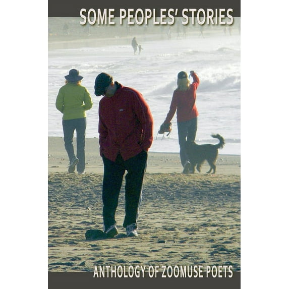 Some Peoples' Stories: Poems by Zoomuse Poets, (Paperback)