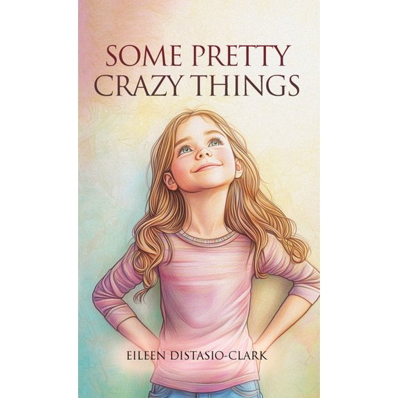 Some Pretty Crazy Things, (Hardcover)