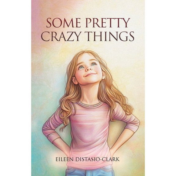 Some Pretty Crazy Things, (Paperback)