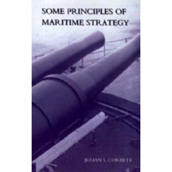 Pre-Owned Some Principles of Maritime Strategy (Paperback) 1843426226 9781843426226