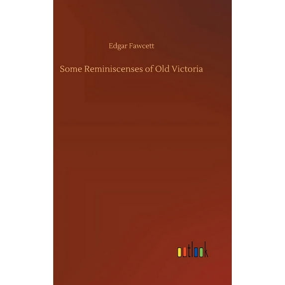 Some Reminiscenses of Old Victoria (Hardcover)