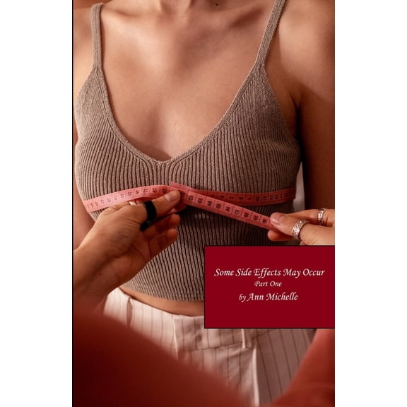 Some Side Effects May Occur : A Feminization Tale: Part One (Paperback)