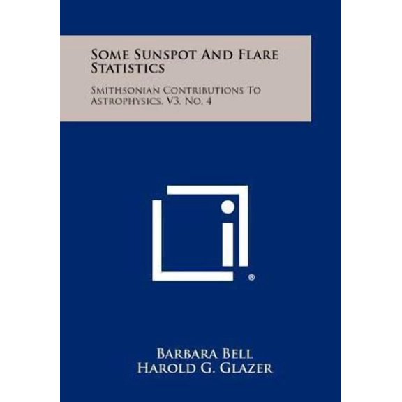 Some Sunspot and Flare Statistics: Smithsonian Contributions to Astrophysics, V3, No. 4 Paperback