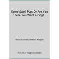 thumbnail image 1 of Pre-Owned Some Swell Pup: Or, Are You Sure You Want a Dog? (Paperback) 0374469636 9780374469634, 1 of 1
