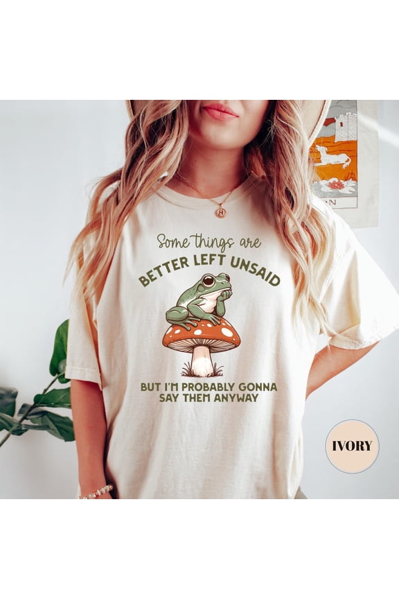 Some Things Are Better Left Unsaid T-Shirt, Frog , Cottagecore Shirt, Weird Core Aesthetic, Quote, Vintage Tshirt TSHIRT All Size S-5XL