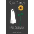 thumbnail image 1 of Some Things Fall Slowly (Paperback), 1 of 1