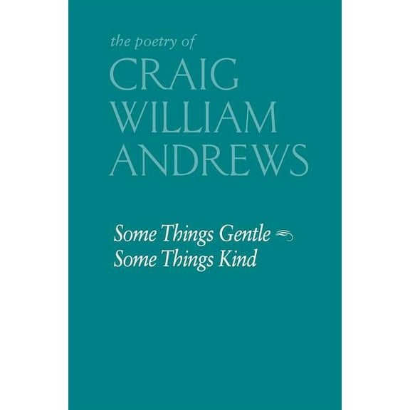 Some Things Gentle, Some Things Kind (Paperback)