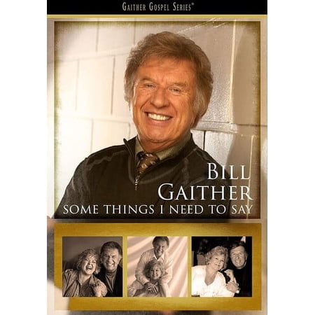 Some Things I Need To Say (DVD), Gaither Music Group, Music & Performance