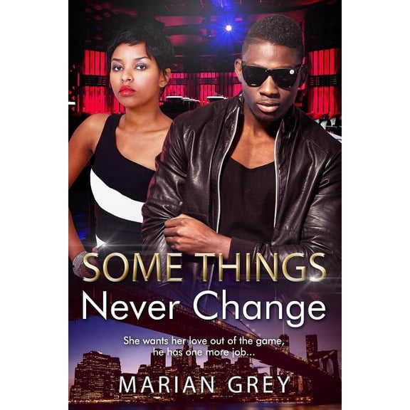 Some Things Never Change: An African American BWBM Urban Fiction Romance, (Paperback)