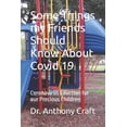 thumbnail image 1 of Some Things my Friends Should Know About Covid 19: Coronavirus Eduction for our Precious Children, (Paperback), 1 of 1