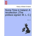 thumbnail image 1 of Some Time in Ireland. a Recollection. [The Preface Signed: M. L. C.] (Paperback), 1 of 1