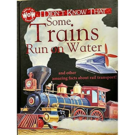 Pre-Owned Some Trains Run on Water Wow! I Didnt Know That Paperback Editor Johannah Paiva