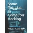 thumbnail image 1 of Some Tutorials in Computer Hacking (Paperback), 1 of 1