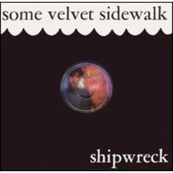 Some Velvet Sidewalk - Shipwreck - Music & Performance - CD