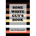 thumbnail image 1 of Some White Guy's Book, (Paperback), 1 of 1