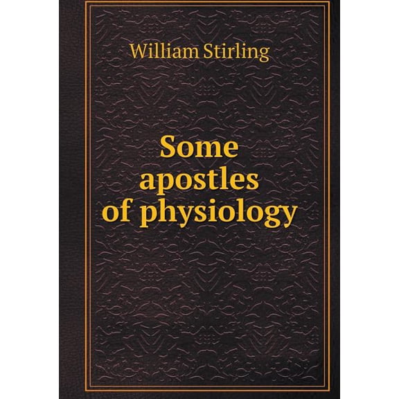Some apostles of physiology (Paperback)