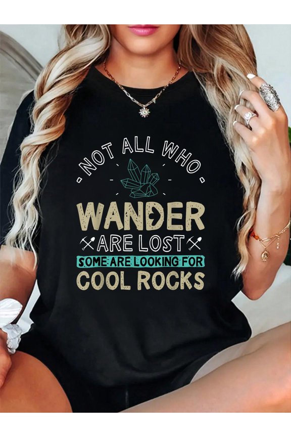 Some are Looking for Cool Rocks - Geologist Geode Hunter T-Shirt