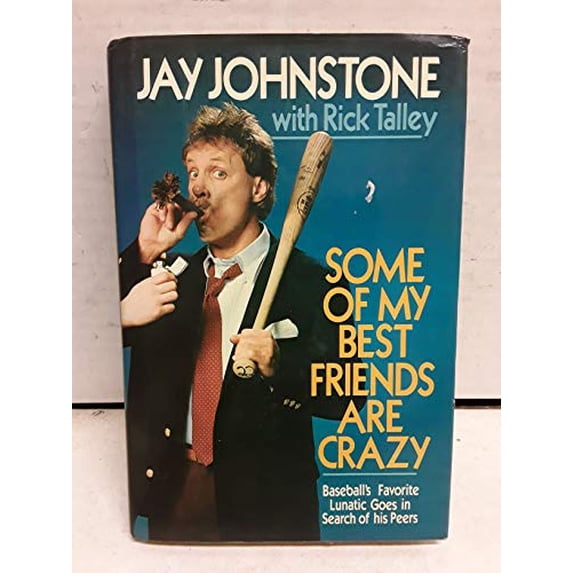Pre-Owned Some of My Best Friends Are Crazy: Baseball's Favorite Lunatic Goes in Search of His Peers Paperback