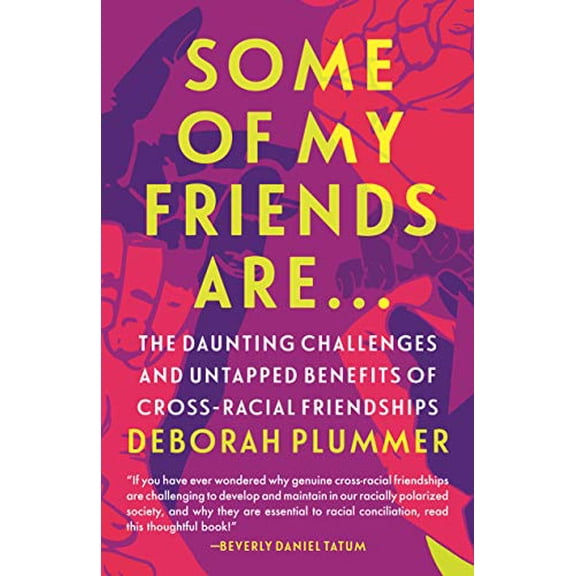 Pre-Owned Some of My Friends Are.: The Daunting Challenges and Untapped Benefits of Cross-Racial Friendships (Paperback) 0807039926 9780807039922