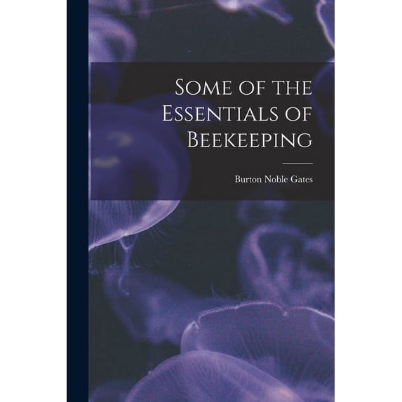 Some of the Essentials of Beekeeping (Paperback)